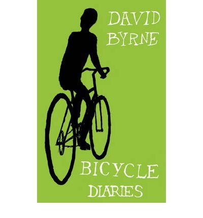 Cover for David Byrne · Bicycle Diaries (Taschenbuch) [Main edition] (2010)