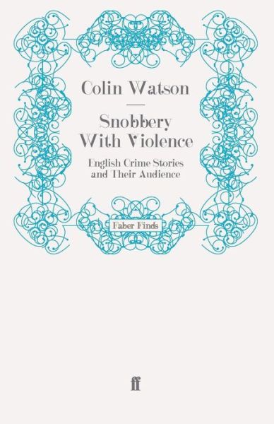 Cover for Colin Watson · Snobbery With Violence: English Crime Stories and Their Audience (Paperback Book) [Main edition] (2009)