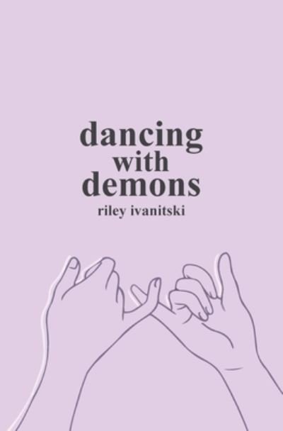 Cover for Riley A Ivanitski · Dancing with Demons (Pocketbok) (2021)