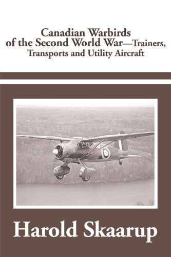 Cover for Harold Skaarup · Canadian Warbirds of the Second World War - Trainers, Transports and Utility Aircraft (Taschenbuch) (2001)