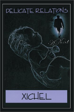 Cover for Xichel Xichel · &lt;i&gt;delicate&lt;/i&gt; &lt;i&gt;relations&lt;/i&gt; (Pocketbok) (2002)