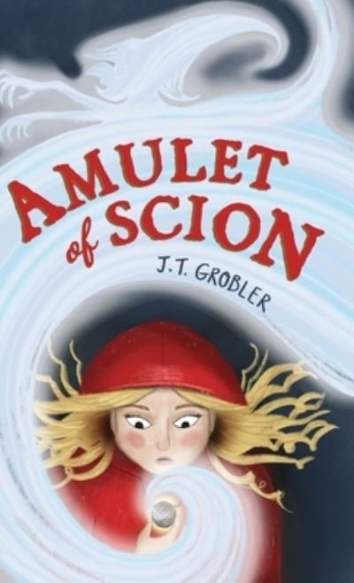 Cover for J.T. Grobler · Amulet of Scion (Hardcover Book) (2021)