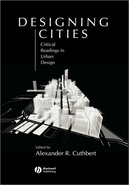 Cover for AR Cuthbert · Designing Cities: Critical Readings in Urban Design (Innbunden bok) (2003)