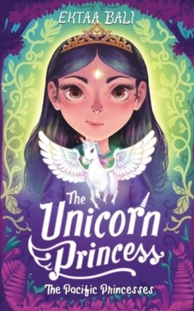 Cover for Ektaa Bali · The Unicorn Princess - The Pacific Princesses (Pocketbok) (2020)
