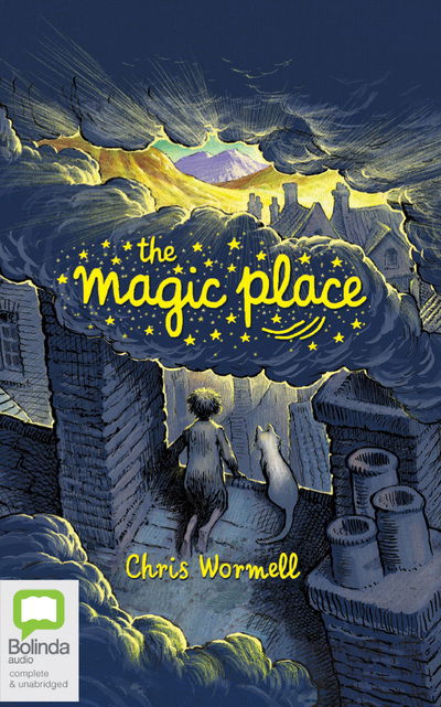 The Magic Place - Chris Wormell - Music - Bolinda Audio - 9780655631033 - December 31, 2019