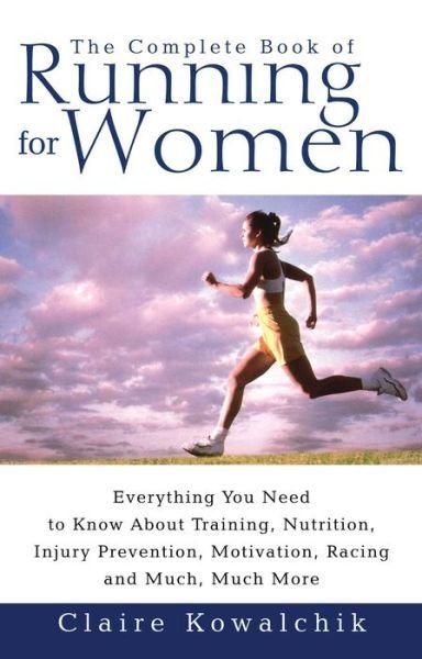 The Complete Book Of Running For Women - Claire Kowalchik - Boeken - Simon & Schuster - 9780671017033 - 1 maart 1999