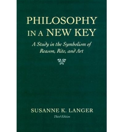 Cover for Susanne K. Langer · Philosophy in a New Key: A Study in the Symbolism of Reason, Rite, and Art, Third Edition (Paperback Book) [3 Revised edition] (1957)