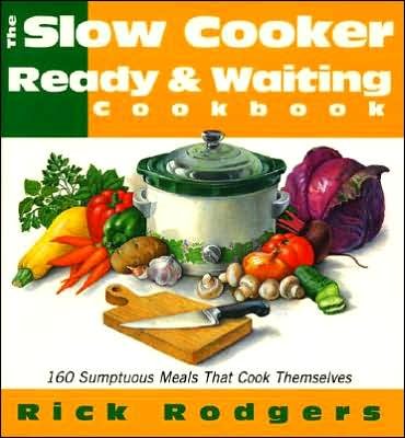 Cover for Rick Rodgers · Slow Cooker: Ready and Waiting (Paperback Book) [1st Pbk. Ed edition] (1998)