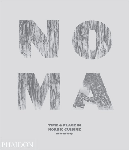Noma: Time and Place in Nordic Cuisine - Rene Redzepi - Bøker - Phaidon Press Ltd - 9780714859033 - 16. oktober 2010