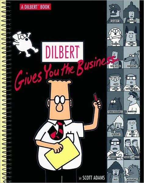 Dilbert Gives You the Business - Scott Adams - Bøger - Andrews McMeel Publishing - 9780740700033 - 1. august 1999