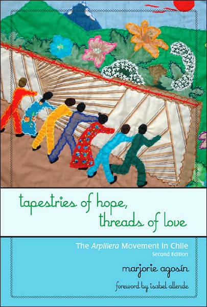 Cover for Marjorie Agosin · Tapestries of Hope, Threads of Love: The Arpillera Movement in Chile (Paperback Book) [Second edition] (2007)