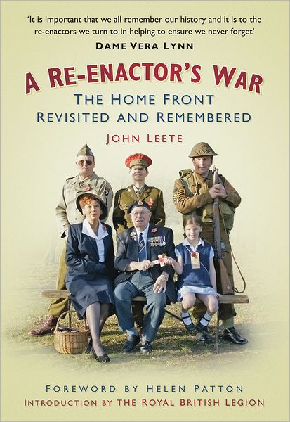 Cover for John Leete · A Re-enactor's War: The Home Front Revisited and Remembered (Paperback Book) (2012)