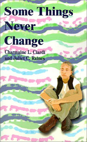 Some Things Never Change - Juliet C. Raines - Bøger - AuthorHouse - 9780759623033 - 1. maj 2001