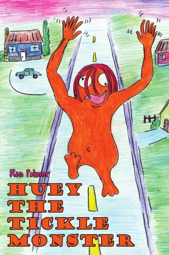 Huey the Tickle Monster - Ron Palmer - Bücher - AuthorHouse - 9780759649033 - 1. Dezember 2001