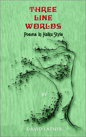 Cover for David Latner · Three Line Worlds: Poems in Haiku Style (Paperback Book) (2002)