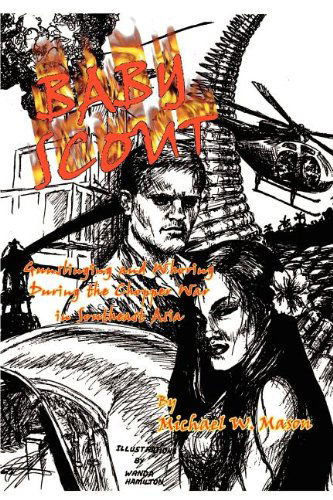 Cover for Michael W. Mason · Baby Scout: Gunslinging and Whoring During the Chopper War in Southeast Asia (Paperback Book) (2001)
