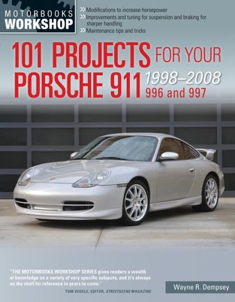 Cover for Wayne R. Dempsey · 101 Projects for Your Porsche 911 996 and 997 1998-2008 - Motorbooks Workshop (Paperback Bog) (2014)