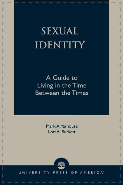 Cover for Mark A. Yarhouse · Sexual Identity: A Guide to Living in the Time Between the Times (Paperback Book) (2003)