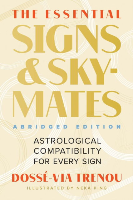 Cover for Dosse-Via Trenou · The Essential Signs &amp; Skymates (Abridged Edition): Astrological Compatibility for Every Sign (Taschenbuch) (2024)