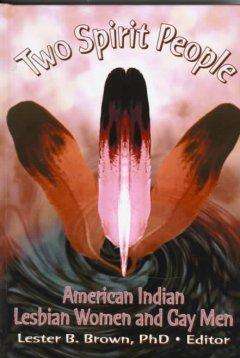 Cover for Lester B Brown · Two Spirit People: American Indian Lesbian Women and Gay Men (Hardcover Book) (1997)