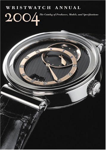 Cover for Peter Braun · Wristwatch Annual 2004: The Catalog of Producers, Models, and Specifications - Wristwatch Annual (Paperback Book) (2003)