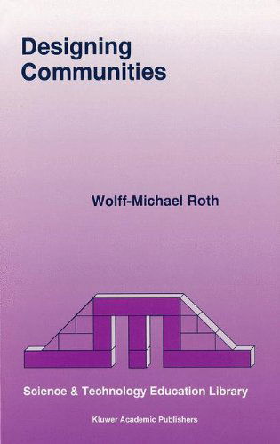 Cover for Wolff-Michael Roth · Designing Communities - Contemporary Trends and Issues in Science Education (Gebundenes Buch) [1998 edition] (1997)