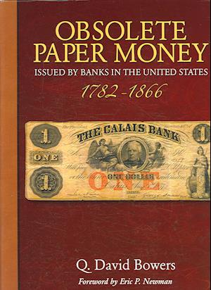 Obsolete Paper Money: Issued by Banks in the United States 1782-1866 - Q. David Bowers - Books - Whitman Pub Llc - 9780794822033 - 2006