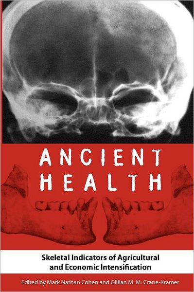 Ancient Health: Skeletal Indicators of Agricultural and Economic Intensification - Mark N Cohen - Books - University Press of Florida - 9780813044033 - April 30, 2012