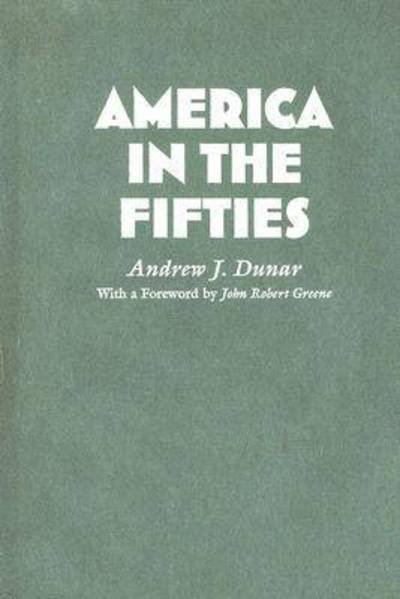 Cover for Andrew J. Dunar · America in the Fifties - America in the Twentieth Century (Innbunden bok) (2006)