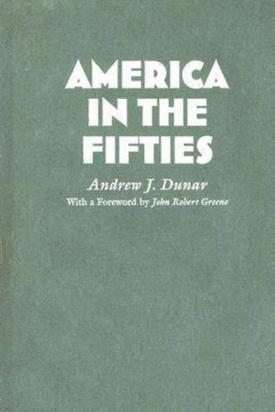 Cover for Andrew J. Dunar · America in the Fifties - America in the Twentieth Century (Hardcover Book) (2006)