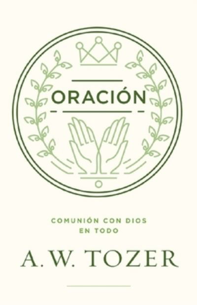 Cover for A W Tozer · Oracion (Paperback Bog) (2022)