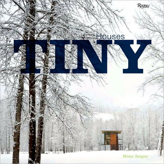 Cover for Mimi Zeiger · Tiny Houses (Hardcover Book) (2009)