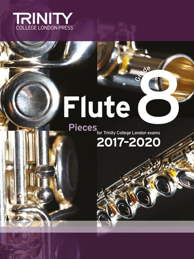 Cover for Aa.vv. · Trinity College London: Flute Exam Pieces Grade 8 2017–2020 (score &amp; part) (Sheet music) (2016)