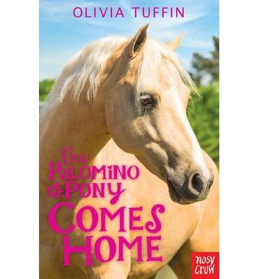 Cover for Olivia Tuffin · The Palomino Pony Comes Home - The Palomino Pony (Paperback Book) (2014)