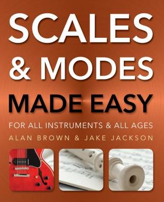 Cover for Jake Jackson · Scales and Modes Made Easy: For All Instruments and All Ages - Music Made Easy (Paperback Book) [New edition] (2013)