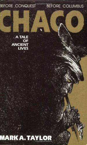 Cover for Mark A. Taylor · Chaco: a Tale of Ancient Lives (Paperback Book) [1st edition] (2016)