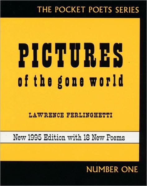 Pictures of the Gone World - City Lights Pocket Poets Series - Lawrence Ferlinghetti - Books - City Lights Books - 9780872863033 - February 17, 1955