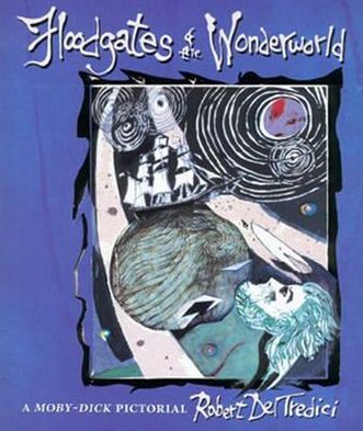 Floodgates of the Wonderworld: a Moby-dick Pictorial - Robert Del Tredici - Books - Kent State University Press - 9780873387033 - August 1, 2001