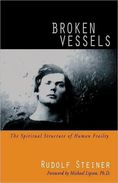 Cover for Rudolf Steiner · Broken Vessels: The Spiritual Structure of Human Frailty (Paperback Book) [Revised edition] (2002)