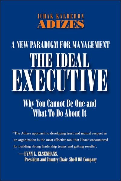 Cover for Ichak Kalderon Adizes Ph.d. · The Ideal Executive (Paperback Book) [1st Edition: Unrevised, Unedited Galley edition] (2004)