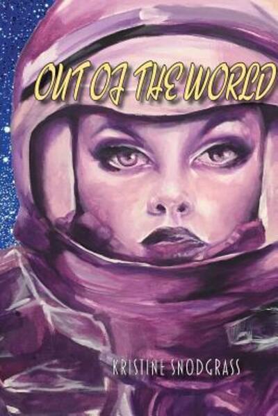 Cover for Kristine Snodgrass · Out of the World (Paperback Book) (2016)