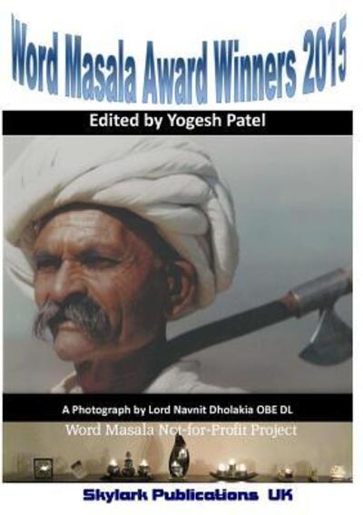 Word Masala Award Winners 2015 - Yogesh Patel - Books - Skylark Publications UK - 9780956084033 - November 23, 2015