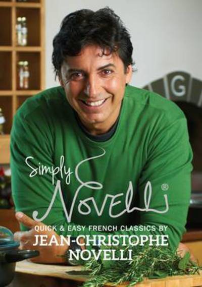 Cover for Jean-Christophe Novelli · Simply Novelli: Quick and Easy French Classics (Hardcover Book) (2013)