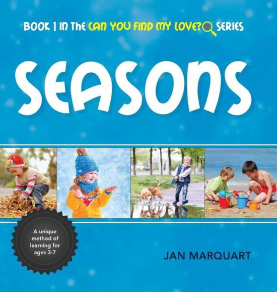 Cover for Jan Marquart · Seasons: Book 1 in the Can You Find My Love? Series (Hardcover Book) (2015)