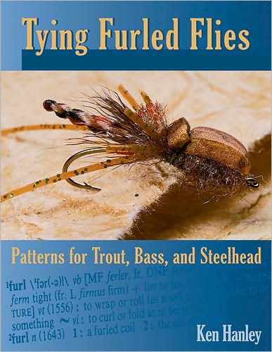 Tying Furled Flies: Patterns for Trout, Bass, and Steelhead - Ken Hanley - Bücher - Headwater Books - 9780979346033 - 12. August 2008