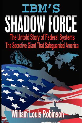 Cover for William Louis Robinson · Ibm's Shadow Force (Hardcover Book) (2008)