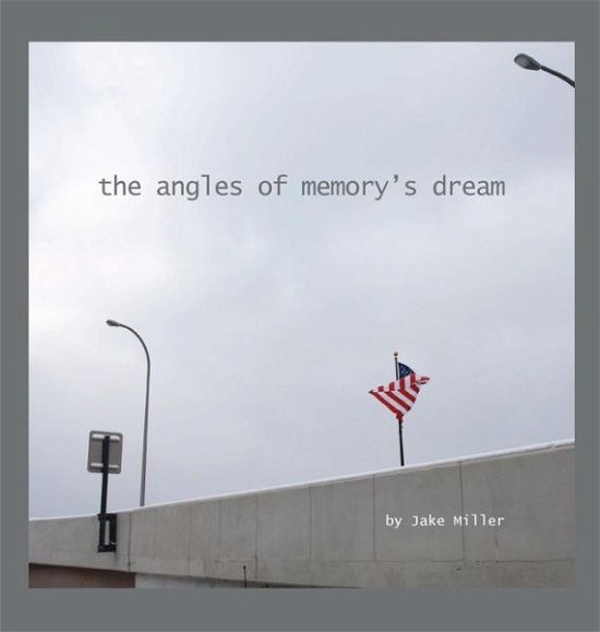 Cover for Jake Miller · Angles of Memory's Dream (Gebundenes Buch) (2015)