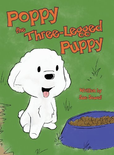 Cover for Sue Sewell · Poppy the Three-legged Puppy (Hardcover Book) (2013)