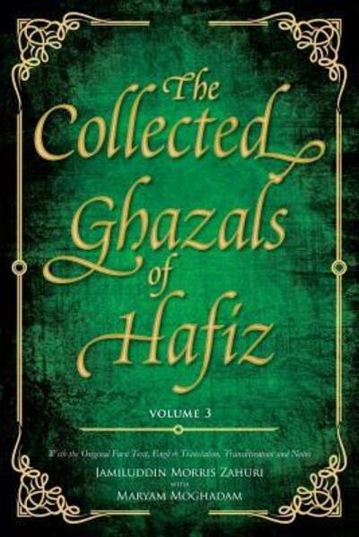 Cover for Hafez- Shams-Ud-Din Muhammad Shirazi · The Collected Ghazals of Hafiz - Volume 3: With the Original Farsi Poems, English Translation, Transliteration and Notes (Paperback Book) (2017)