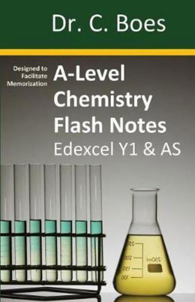 Cover for Boes · A-Level Chemistry Flash Notes Edexcel Year 1 &amp; AS: Condensed Revision Notes - Designed to Facilitate Memorisation - Chemistry Revision Cards (Paperback Bog) (2017)